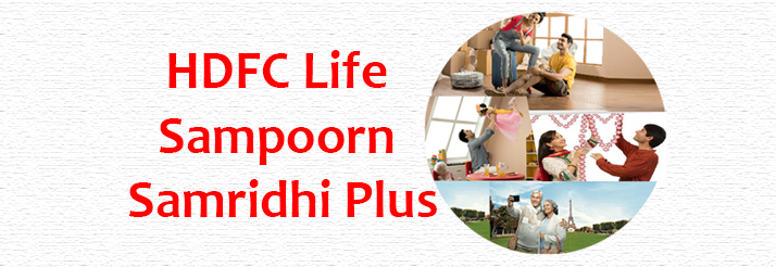 4-reasons-why-HDFC-Life-Sampoorn-Samridhi-Plus-is-the-best-choice-for-you-Blog-Banner