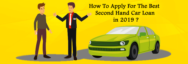 We Will Tell You How To Apply For The Best Second Hand Car Loan in 2019