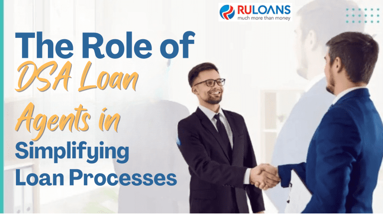 The Role of DSA Loan Agents in Simplifying Loan Processes