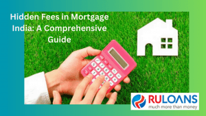 Hidden Fees in Mortgage India