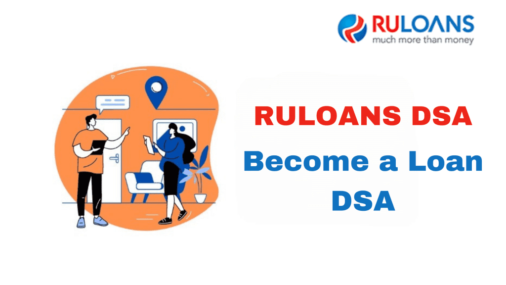 Unlock Your Potential - Become a Loan DSA | Ruloans