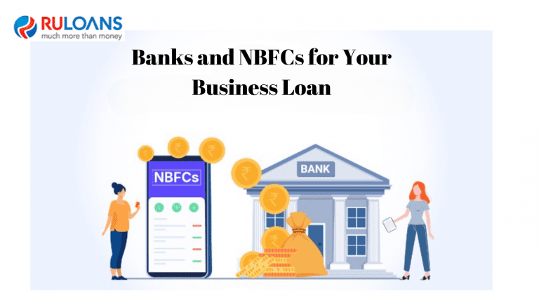 Choosing Between Banks and NBFCs for Your Business Loan What You Need to Know