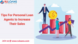 Tips For Personal Loan Agents to Increase Their Sales