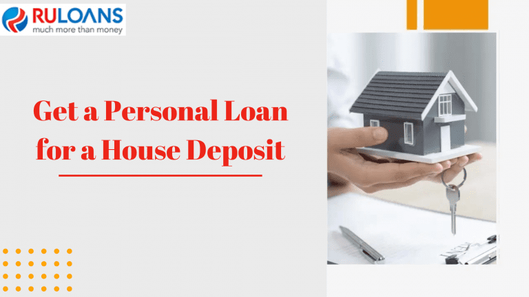 Get a Personal Loan for a House Deposit