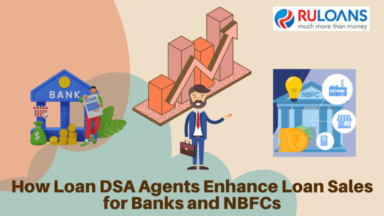 How Loan DSA Agents Enhance Loan Sales for Banks and NBFCs