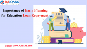 Importance of Early Planning for Education Loan Repayment