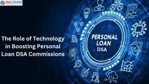 The Role of Technology in Boosting personal loan dsa commissions