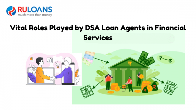 Vital Roles Played by DSA Loan Agents in Financial Services