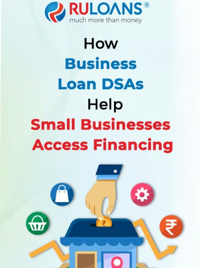 How Business Loan DSAs Help Small Businesses Access Financing