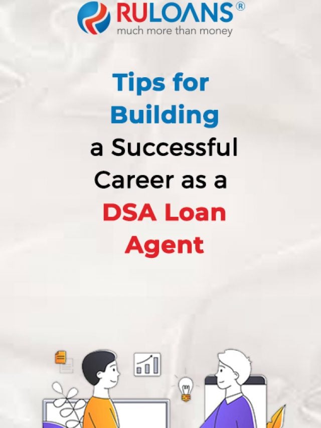 Tips for Building a Successful Career as a DSA Loan Agent