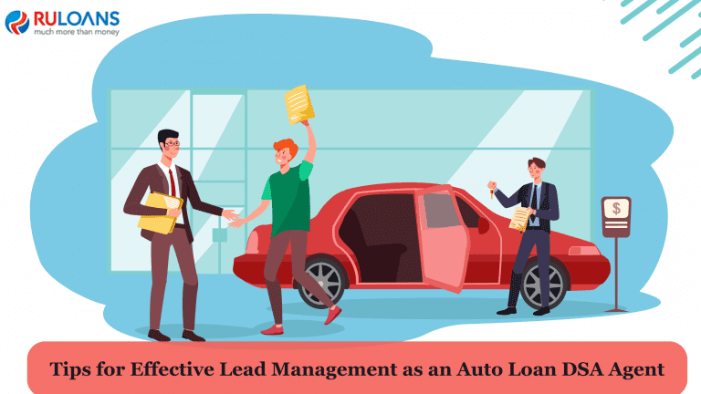 Tips for Effective Lead Management as an Auto Loan DSA Agent