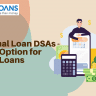 Why Personal Loan DSAs are the Go-To Option for Quick Loans