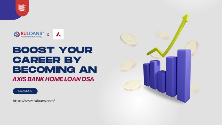 Boost Your Career by Becoming an Axis Bank Home Loan DSA