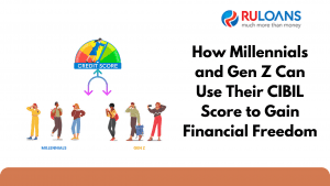 How Millennials and Gen Z Can Use Their CIBIL Score to Gain Financial Freedom