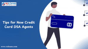 Tips for New Credit Card DSA Agents