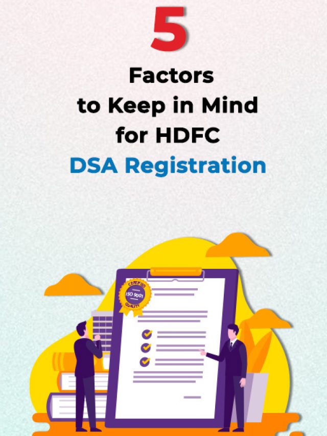 5 Key Factors to Consider for HDFC DSA Registration