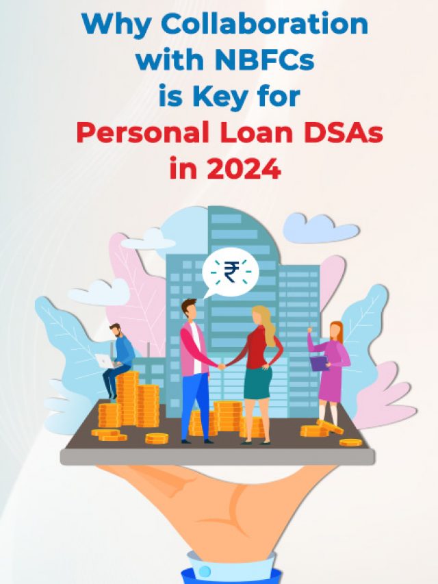 Why Collaboration with NBFCs Is Key for Personal Loan DSAs in 2024